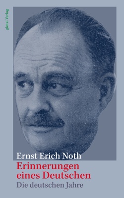 Ernst Erich Noth, Erinnerungen eines Deutschen